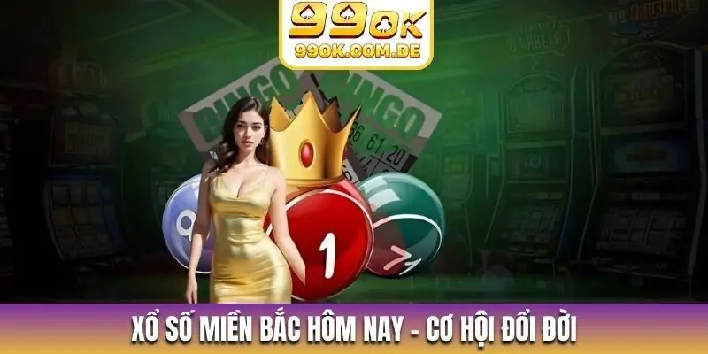 Xổ số miền Bắc hôm nay